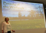 Coleen Landry, March speaker, Beauty of the Wetlands Coleen Landry, March speaker, Beauty of the Wetlands